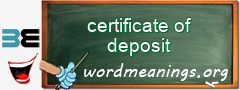 WordMeaning blackboard for certificate of deposit